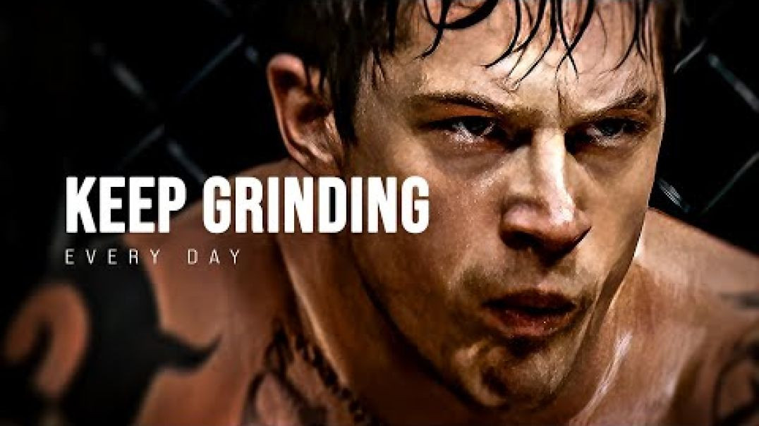 KEEP GRINDING - Best Motivational Video