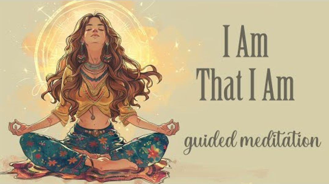 5 Minute Guided Meditation Mantra, I Am, That I Am