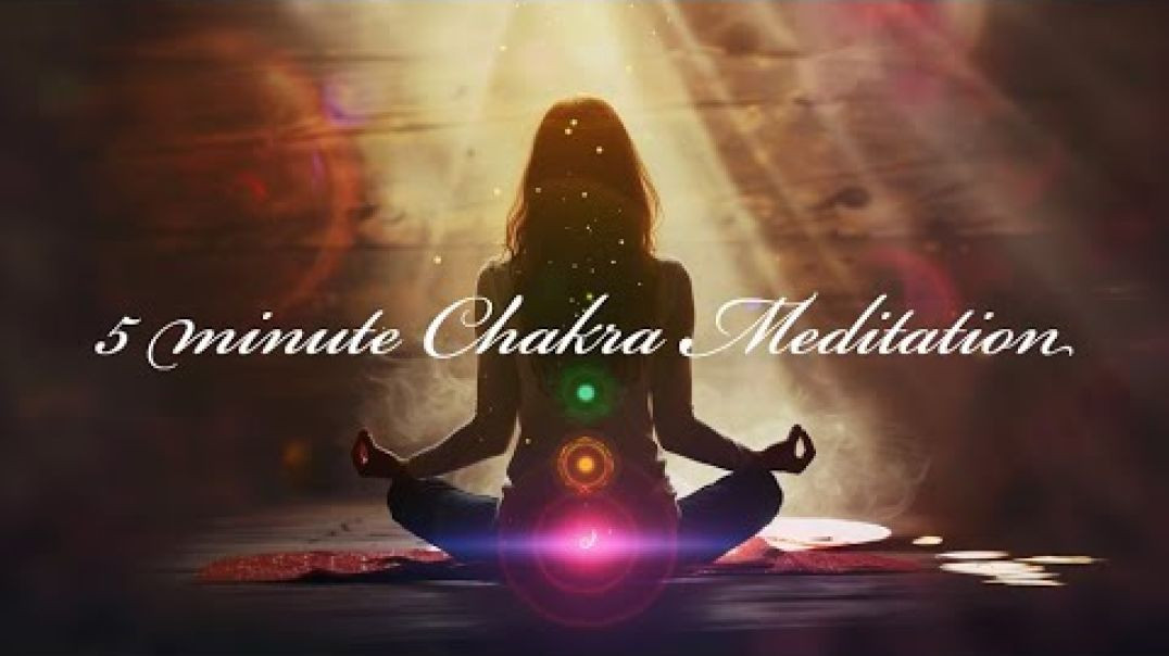 5 Minute Chakra Meditation
