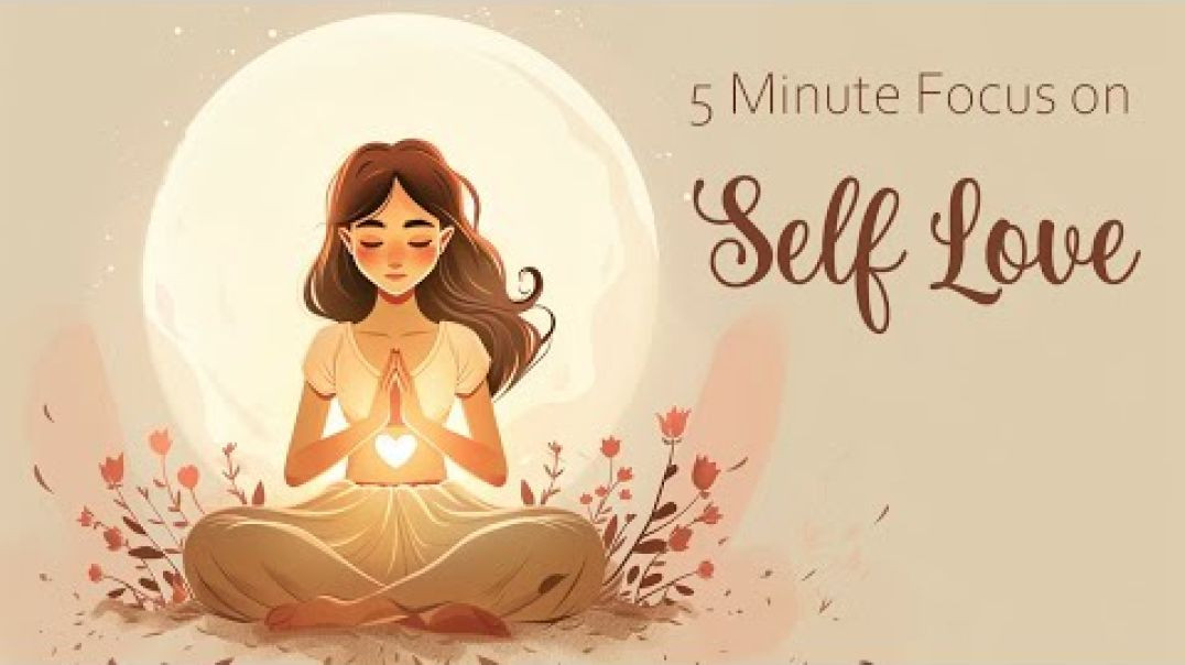 ⁣5 Minutes to Focus on Self Love (Guided Meditation)