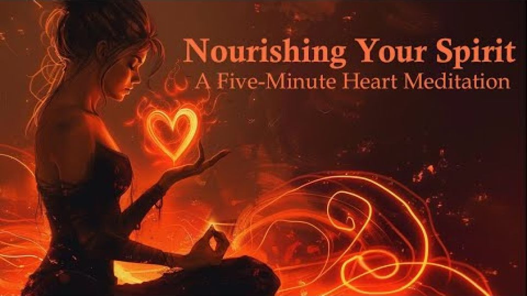 ⁣Nourishing Your Spirit ~  A Five Minute Heart Meditation