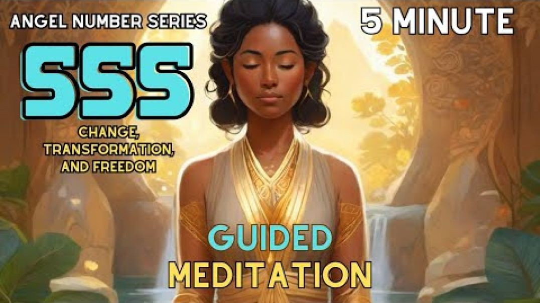 ⁣555 Guided Meditation - 5 Minute Guided Meditation Angel Number 555 (Navigating Change with Ease)